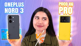 Poco X6 Pro Vs OnePlus Nord 3 - Which is Best under ₹ 30,000?