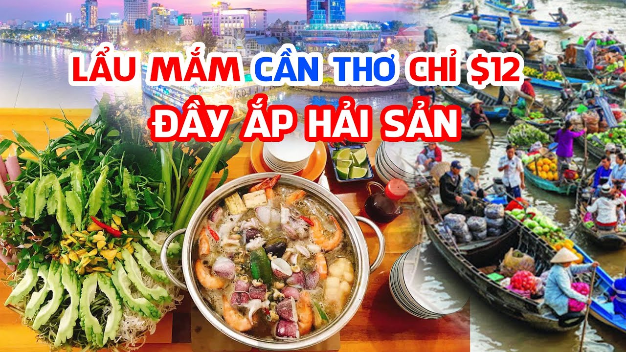Thưởng Thức Lẩu Mắm Ngon Rẻ ở Cần Thơ $12/Nồi Lẩu Đầy Ấp Hải Sản Rau Tươi Chỉ Dân Local Mới Biết