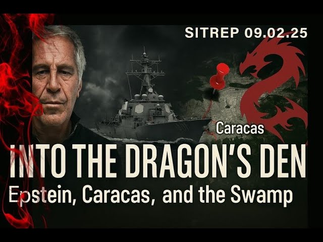 Into the Dragon's Den - SITREP 09.02.25