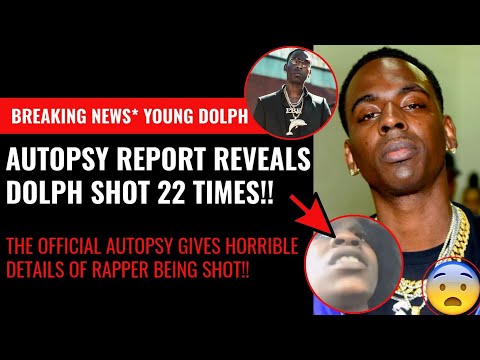 Breaking News!! Young Dolph Autopsy Report Reveals Rapper Was Shot 22 Times!! Wild Detailed Report!!