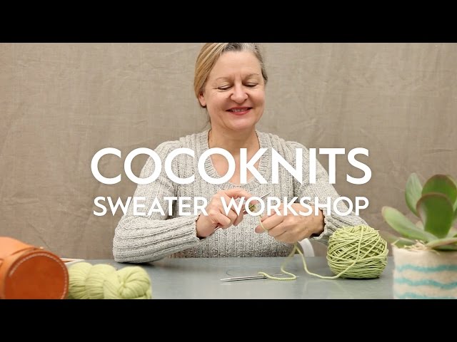 Cocoknits Sweater Workshop: Knitting Top-Down, Seamless, Tailored Swea –  Lift Bridge Yarns