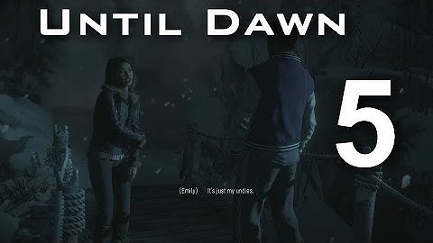 Until Dawn Part 5 Looking For Those Undies