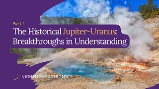 The Historical Jupiter-Uranus: Breakthroughs in Understanding