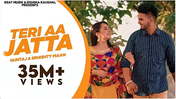 Teri Aa Jatta : GUNTAJ | New Punjabi Songs 2021 | Laavan Tere Naal Leniya | Rishika kaushal Songs