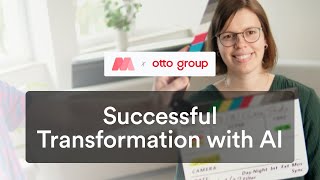 Successful Transformation with AI: Why the Otto Group Relies on Masterplan