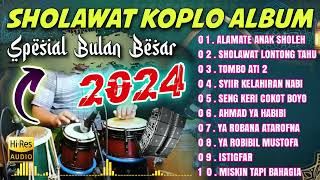 SHOLAWAT KOPLO FULL ALBUM SPESIAL FULL JAPP 2024 ( ALAMATE ANAK SHOLEH )