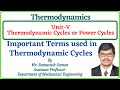 THERMODYNAMICS - UNIT-V- Thermodynamic Cycles or Power Cycles (Important Terms used in Power Cycles)