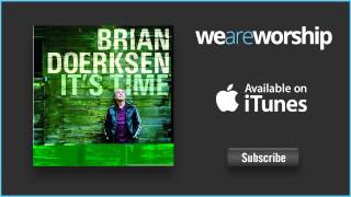 Brian Doerksen - Come Now Is the Time to Worship chords