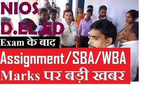NIOS D EL ED Assignment, SBA, WBA Marksकी नयी खबर | Online Partner