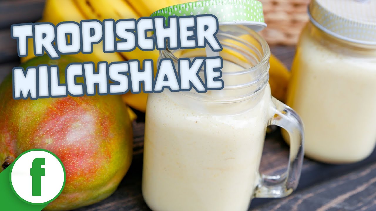 Tropischer Milchshake mit Mango, Banane und Kokosmilch - YouTube