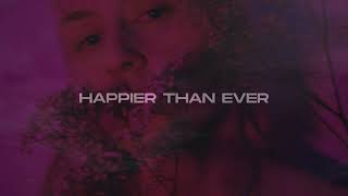 Billie Eilish - Happier Than Ever | slowed + reverb