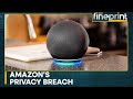 Amazon accused of privacy breach by storing Alexa&#39;s recordings | WION Fineprint