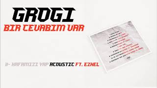 Grogi - Kafamızı Yap ft. Ezhel (Acoustic) Resimi