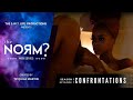 the Norm? Confrontations "Ep. 7"