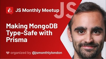 JS Monthly Lunchtime Meetup - Daniel Norman - Making MongoDB Type Safe with Prisma