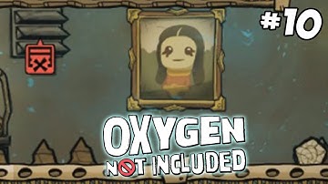 Painting Masterpieces - Oxygen Not Included Gameplay - Part 10