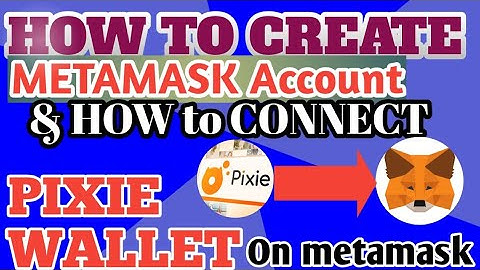 HOW TO CREATE METAMASK ACCOUNT, & HOW TO SET UP PIXIE WALLET ON METAMASK