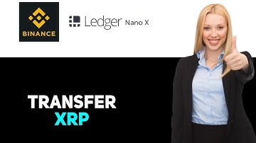 How To Transfer Xrp From Binance To Ledger Nano X 2025
