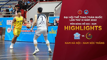 NAM HÀ NỘI - NAM SÓC TRĂNG | BÓNG RỔ ĐẠI HỘI TDTT TOÀN QUỐC LẦN THỨ IX NĂM 2022