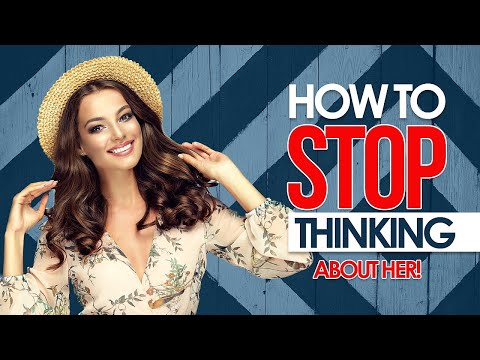 Video: How Not To Think About A Girl In