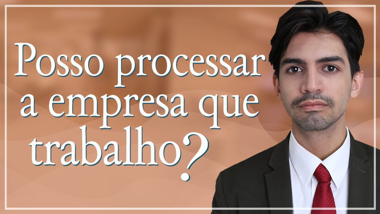 Posso processar uma empresa trabalhando nela? - YouTube