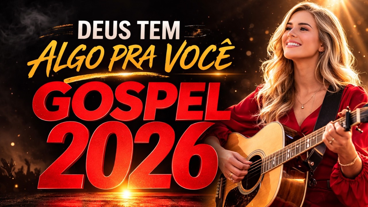 Louvores de Adoração 2026 | Hinos Evangélicos Que Tocam a Alma