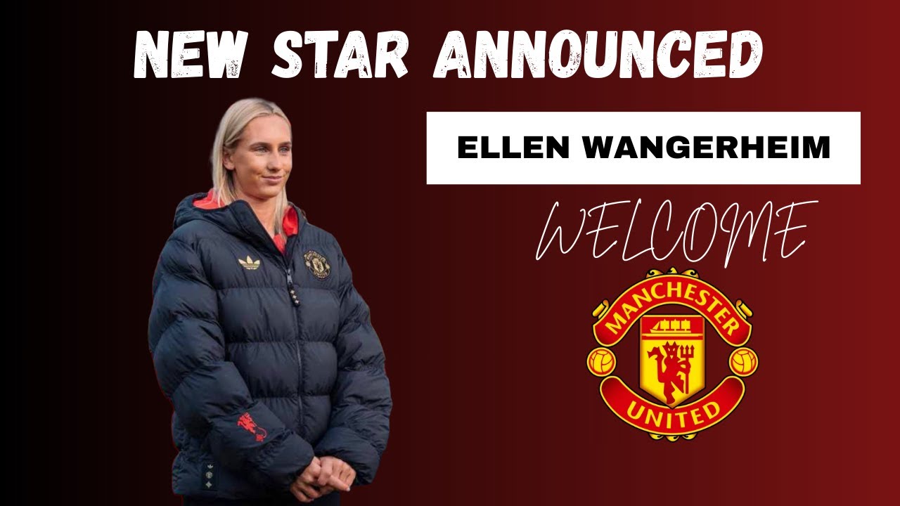 Ellen Wangerheim joins MANCHESTER UNITED 🔴 Swedish Record Transfer Confirmed