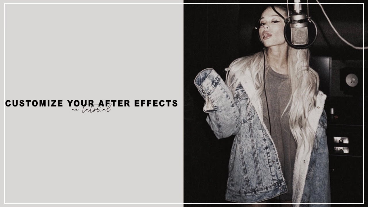 customize your after effects | AE TUTORIAL - YouTube