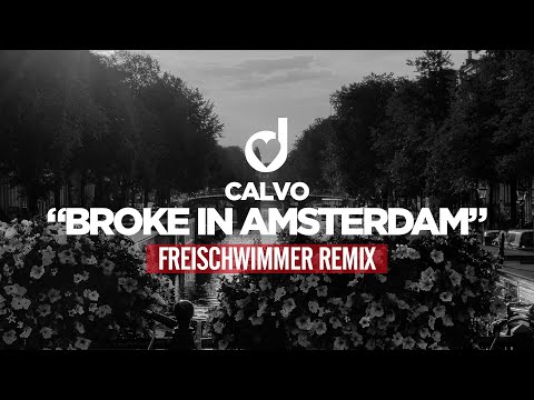Calvo — Broke In Amsterdam (Freischwimmer Remix)