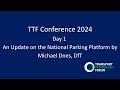 TTF Conference 2024 - Day 1: An Update on the National Parking Platform by Michael Dnes, DfT