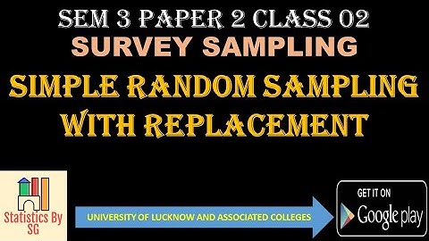 CLASS 03 SIMPLE RANDOM SAMPLING WITH REPLACEMENT