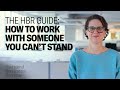 How to work with someone you cant stand the harvard business review guide