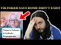 Tiktoker Says The Roman Empire Didn't Exist RESPONSE VIDEO