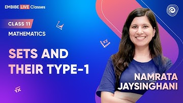 Sets and their types-1 I Namrata Jaysinghani  I Class 11 I Embibe Classes