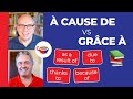 French Grammar The Difference Between À CAUSE DE And GRÂCE À French Grammar The Difference Between À CAUSE DE And GRÂCE À