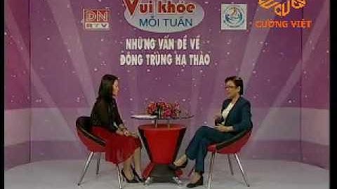 Tác dụng của đông trùng hạ thảo với bệnh gan
