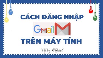 Cách đăng nhập gmail trên máy tính I VyVy Official