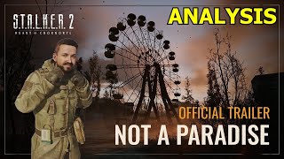 S.T.A.L.K.E.R. 2: Not a Paradise - In-depth Trailer Breakdown & Analysis