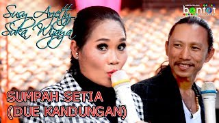 SUSY ARZETTY Feat. SUKA WIJAYA - SUMPAH SETIA (DUE KANDUNGAN) - PUTRI NADA SEXY 2019 (BONGAS)