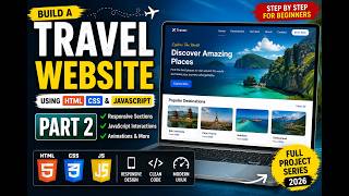 Travel Website Using HTML CSS JavaScript | Part 2 | Responsive Design