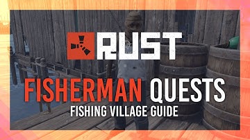 All Fisherman (Fishing Village) Quests | Rust Guide