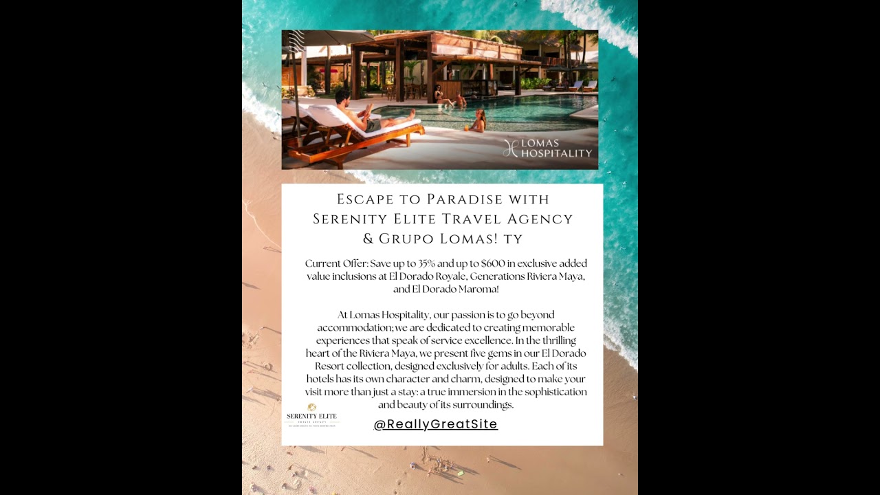 Escape to Paradise with Serenity Elite Travel Agency & Grupo Lomas!
