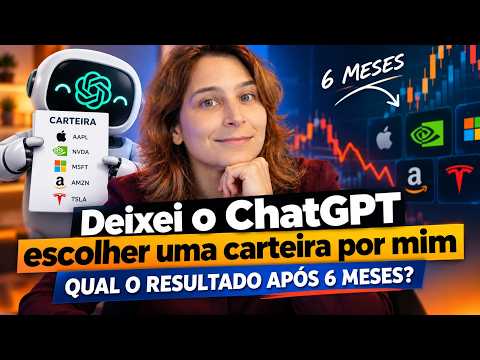 Deixei o ChatGPT escolher uma carteira por mim. QUAL O RESULTADO APÓS 6 MESES? | Renda Maior