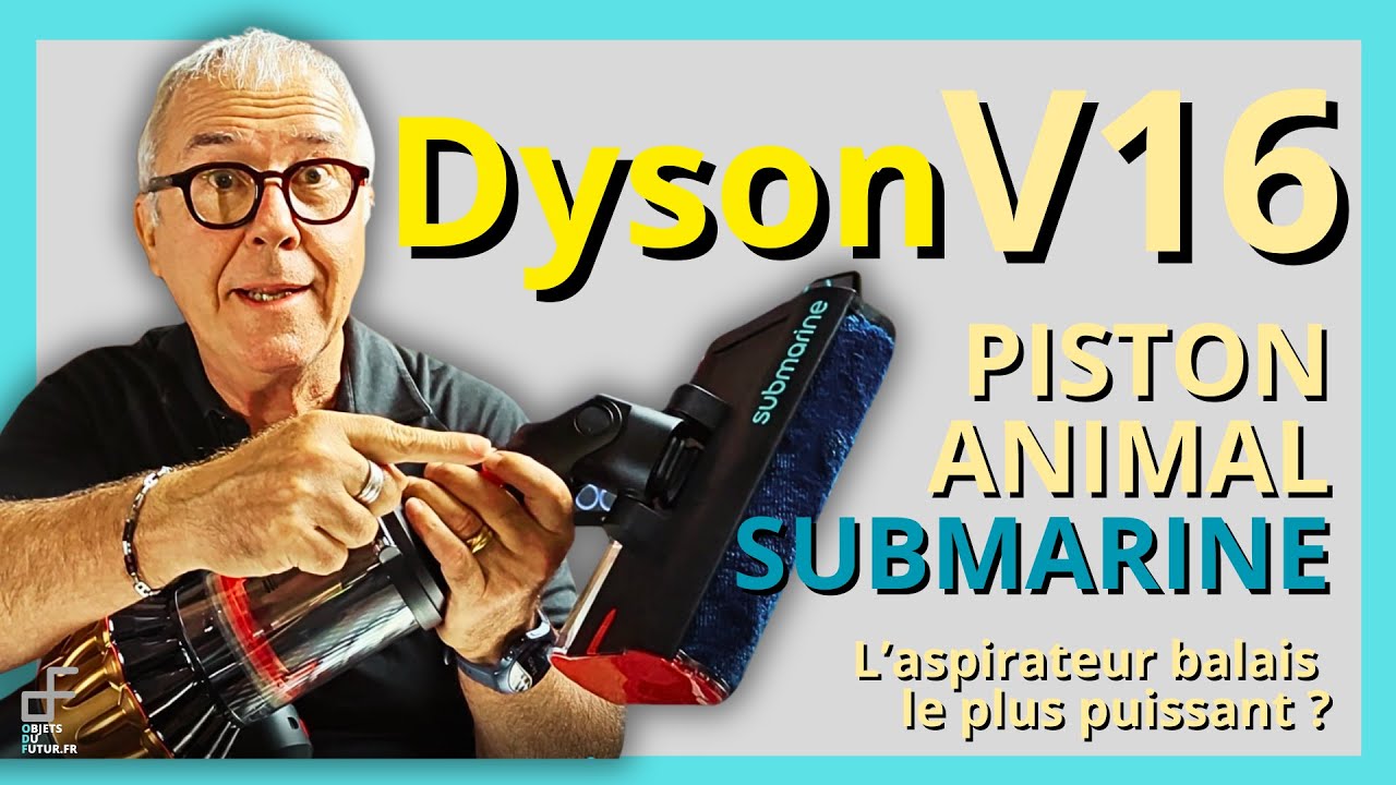 J'ai testé le Dyson V16 Piston Animal Submarine (Unboxing, test détaillé et mon avis)