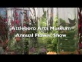 Attleboro Arts Museus Annual Flower Show