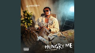 Hungry Me - Gpresh
