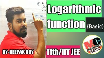 logarithmic function, mathematics origin,by-deepak roy sir