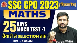 SSC CPO CLASSES 2023 | CPO MATHS MOCK TEST #7 | SSC CPO MATHS CLASSES | CPO MATHS BY SHIVAM SIR PW