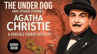 "The Under Dog and Other Stories" by Agatha Christie – Short Crime Tales