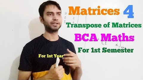 BCA Maths Transpose of Matrices